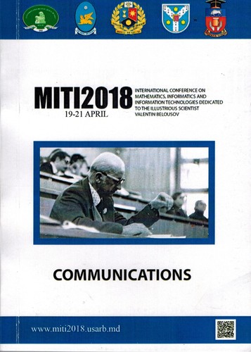 Cover for International conference on mathematics, informatics and information technologies : dedicated to the illustrious scientist Valentin Belousov, April 19-21, 2018, Bălţi : Communications