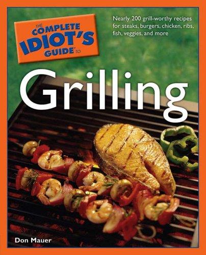 Cover for The Complete Idiot's Guide to Grilling (Complete Idiot's Guide to)