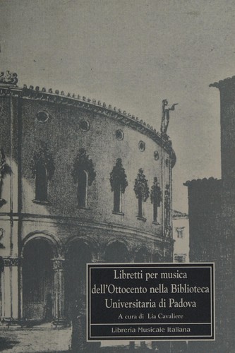 Cover for Libretti per musica dell'Ottocento nella Biblioteca universitaria di Padova