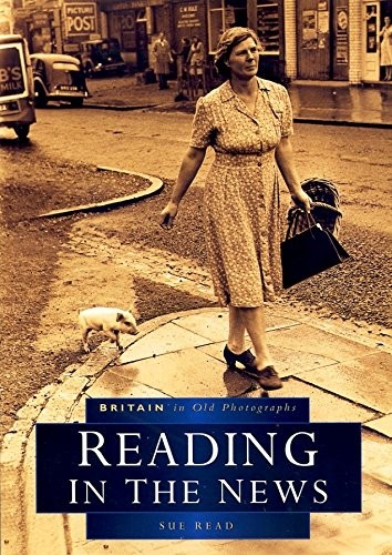 Cover for Reading in the News in Old Photographs (Britain in Old Photographs)