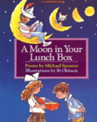 Cover for A Moon In Your Lunch Box Poems