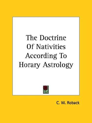 Cover for The Doctrine of Nativities According to Horary Astrology