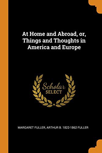 Cover for At Home and Abroad, Or, Things and Thoughts in America and Europe