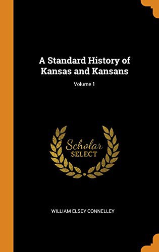 Cover for A Standard History of Kansas and Kansans; Volume 1