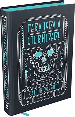 Cover for Para Toda a Eternidade. Conhecendo o mundo de maos dadas com a morte