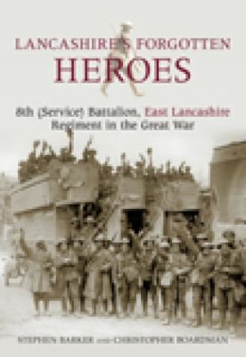 Cover for Unknown Soldiers Of The Great War East Lancashire Regiment 8th Service Battalion