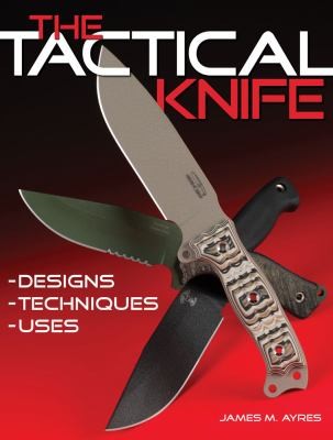 Cover for The Tactical Knife Designs Techniques Uses