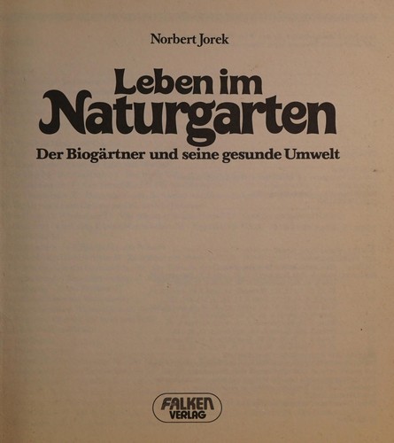 Cover for Leben im Naturgarten. Der Bio-Gärtner und seine gesunde Umwelt [Broschiert] b...