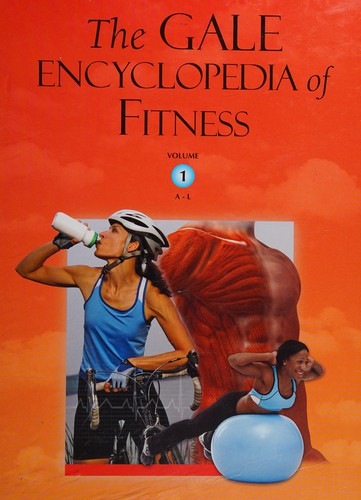 Cover for The Gale encyclopedia of fitness / Jacqueline L. Longe, editor
