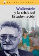 Cover for Wallerstein Y La Crisis Del Estado-nacion (Intelectuales)
