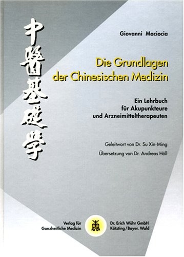 Cover for Die Grundlagen der Chinesischen Medizin, Ein Lehrbuch fur Akupunkteure und Arzneimitteltherapeuten