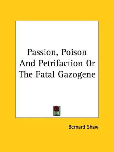Cover for Passion, Poison and Petrifaction or the Fatal Gazogene