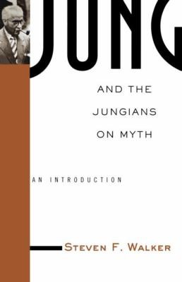 Cover for Jung And The Jungians On Myth An Introduction