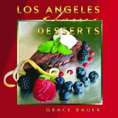 Cover for Los Angeles Classic Desserts Recipes From Favorite Restaurants