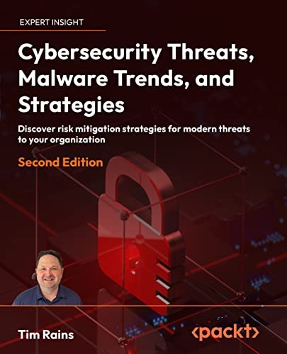 Cover for Cybersecurity Threats, Malware Trends, and Strategies