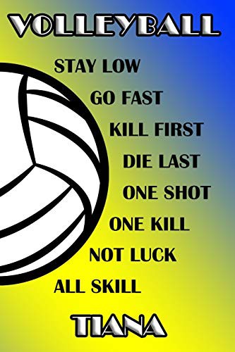 Cover for Volleyball Stay Low Go Fast Kill First Die Last One Shot One Kill Not Luck All Skill Tiana