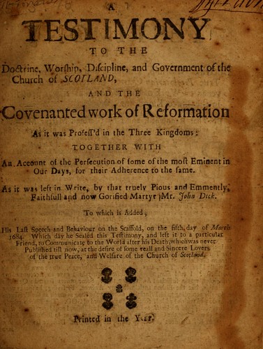 Cover for A testimony to the doctrine, worship, discipline, and government of the Church of Scotland, and the covenanted work of reformation as it was profess'd in the three kingdoms