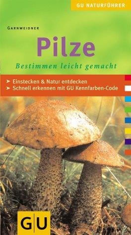 Cover for Pilze. Bestimmen leicht gemacht. Alle wichtigen Pilze Europas leicht und sicher bestimmen.