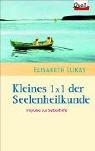Cover for Kleines 1x1 der Seelenheilkunde. Impulse zur Selbsthilfe.