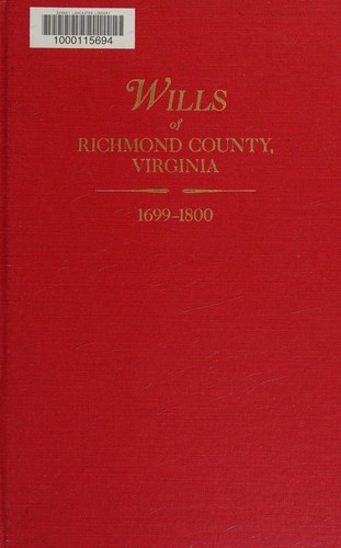 Cover for Wills of Richmond County, Virginia, 1699-1800