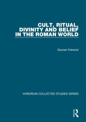 Cover for Cult Ritual Divinity And Belief In The Roman World