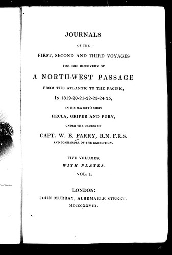 Cover for Journals of the first, second and third voyages for the discovery of a North-west Passage from the Atlantic to the Pacific, in 1819-20-21-22-23-24-25, in His Majesty's ships Hecla, Griper and Fury, under the orders of Capt. W.E. Parry, R.N. F.R.S. and commander of the expedition