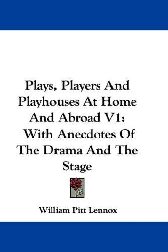 Cover for Plays, Players And Playhouses At Home And Abroad V1