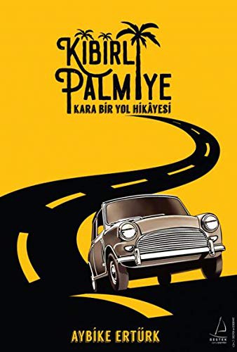 Cover for Kibirli Palmiye; Kara Bir Yol Hikayesi