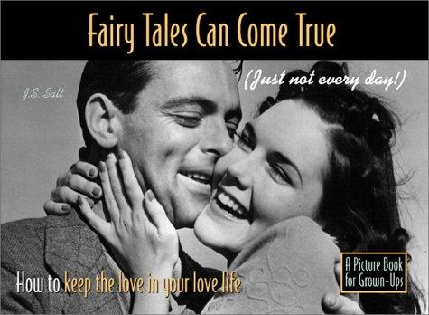 Cover for Fairy Tales Can Come True (Just Not Every Day) How to Keep the Love in Your Love Life
