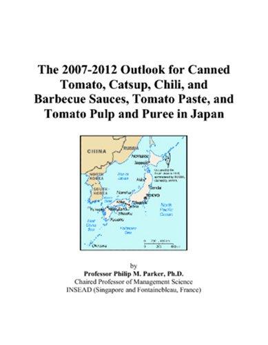 Cover for The 2007-2012 Outlook for Canned Tomato, Catsup, Chili, and Barbecue Sauces, Tomato Paste, and Tomato Pulp and Puree in Japan