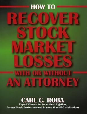 Cover for How To Recover Stock Market Losses With Or Without An Attorney