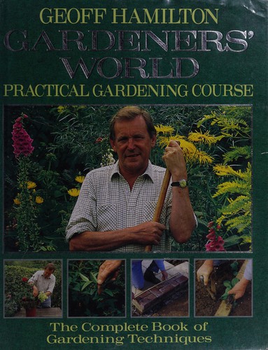 Cover for Geoff Hamilton's gardener's world practical gardening world