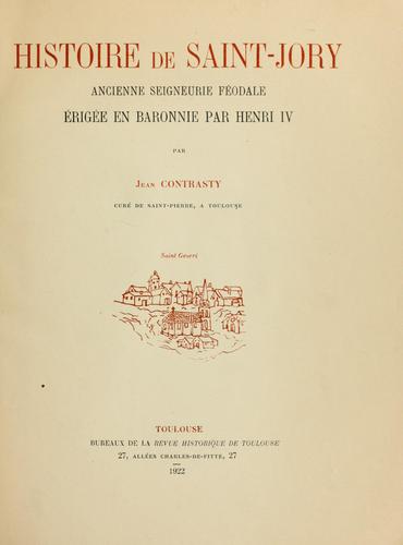 Cover for Histoire de Saint-Jory, ancienne seigneurie féodle, érigíe en baronnie par Henri IV