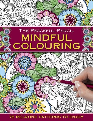 Cover for The Peaceful Pencil : Mindful Colouring