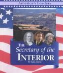 Cover for America's Leaders - The Secretary of the Interior (America's Leaders)