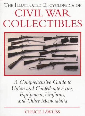 Cover for The illustrated encyclopedia of Civil War collectibles