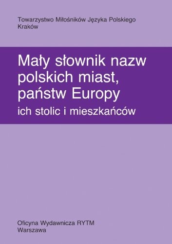 Cover for Mały słownik nazw polskich miast, państw Europy, ich stolic i mieszkańców