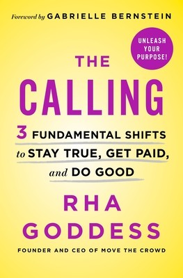 Cover for The Calling: 3 Fundamental Shifts to Stay True, Get Paid, and Do Good