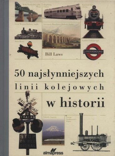 Cover for 50 najsłynniejszych linii kolejowych w historii