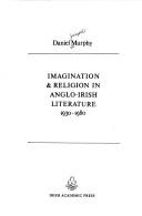 Cover for Imagination & religion in Anglo-Irish literature, 1930-1980
