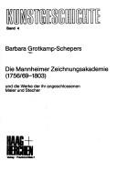 Cover for Die Mannheimer Zeichnungsakademie (1756/69-1803) und die Werke der ihr angeschlossenen Maler und Stecher