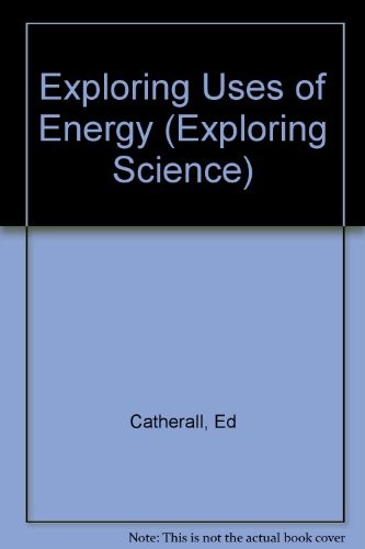 Cover for Exploring uses of energy