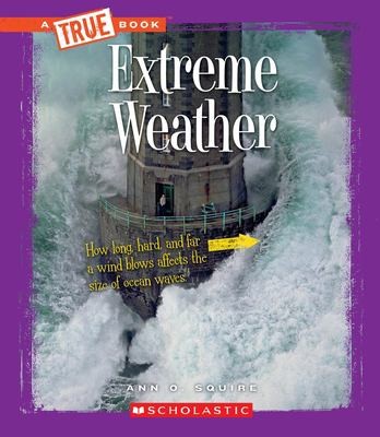 Cover for Extreme Weather (a True Book: Extreme Science)
