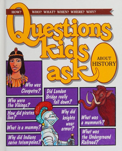 Cover for Questions Kids Ask About History (Questions Kids Ask, 21)