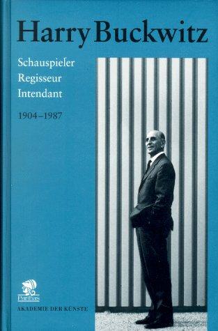 Cover for Harry Buckwitz, Schauspieler, Regisseur, Intendant, 1904-1987