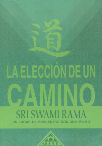 Cover for La eleccion de un camino. Un lugar de encuentro con uno mismo