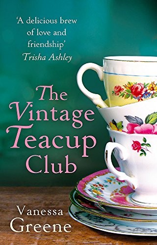 Cover for The Vintage Teacup Club. by Vanessa Greene