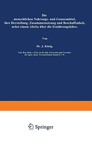 Cover for Die menschlichen Nahrungs- und Genussmittel, ihre Herstellung, Zusammensetzung und Beschaffenheit, nebst einem Abriss über die Ernährungslehre