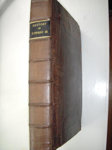 Cover for The history of that most victorious monarch Edward III.d king of England and France, and lord of Ireland