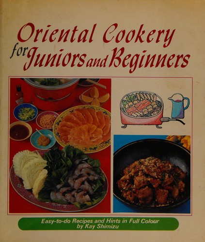 Cover for Oriental cookery for juniors and beginners
